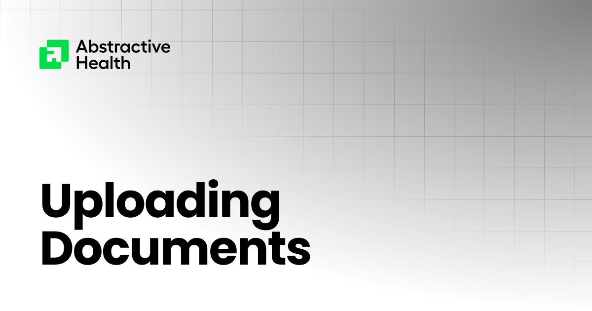 Uploading Documents | Abstractive Health